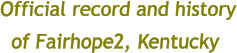 Official record and history of Fairhope2, Kentucky